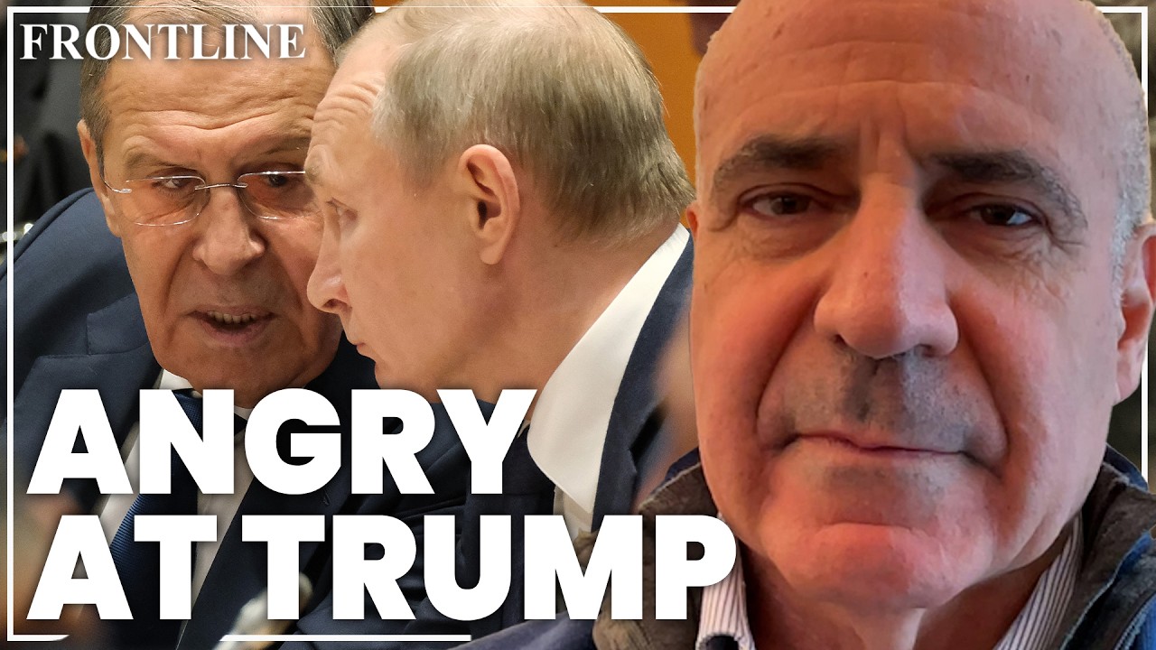 Putin ally's anger at 'unfair' Trump shows Putin can't agree to peace | Bill Browder