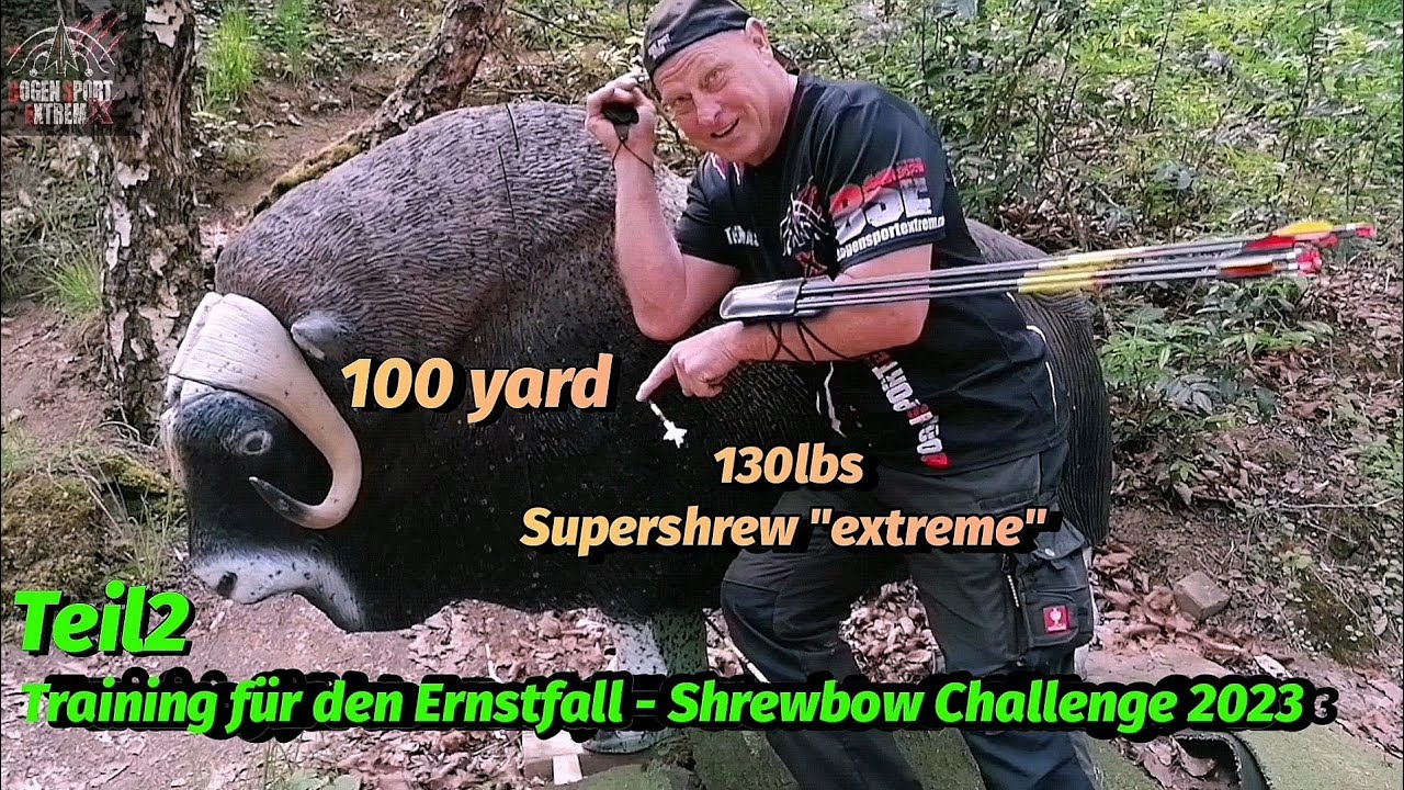 Teil2 130+60lbs Shrewbow Parcours Training für DIE Challenge 2023. Henry Bodnik & Bogensport Extrem.