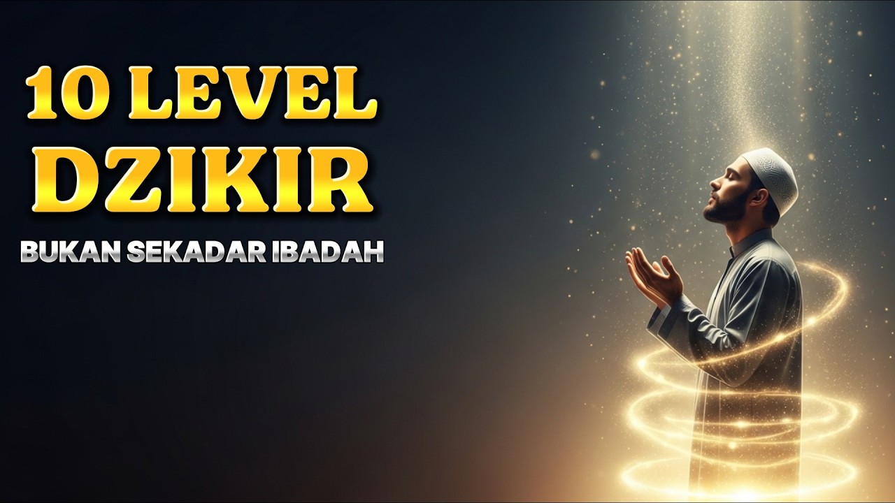 10 LEVEL DZIKIR YANG MENGUBAH IBADAH MENJADI KESADARAN