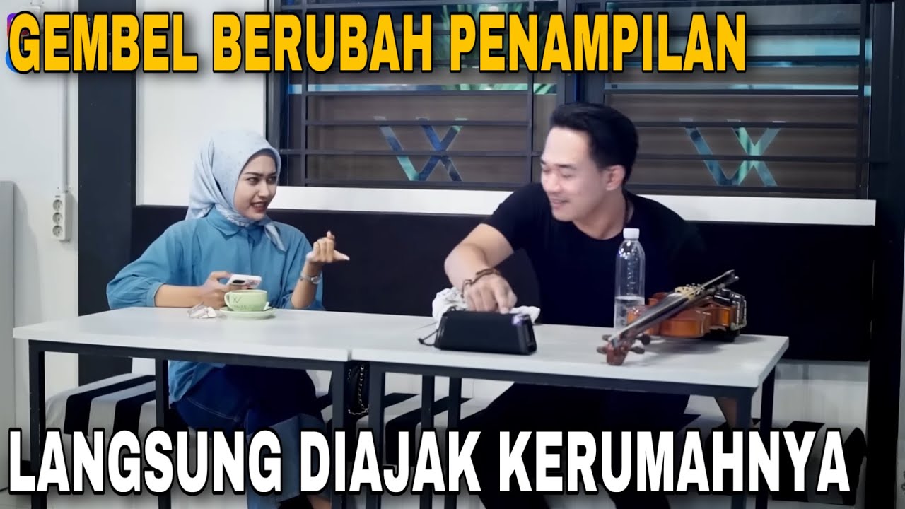 GEMBEL BERUBAH PENAMPILAN❗️LANGSUNG DIAJAKIN KERUMAHNYA