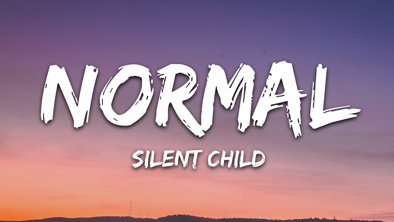 Silent Child - Normal (Lyrics)