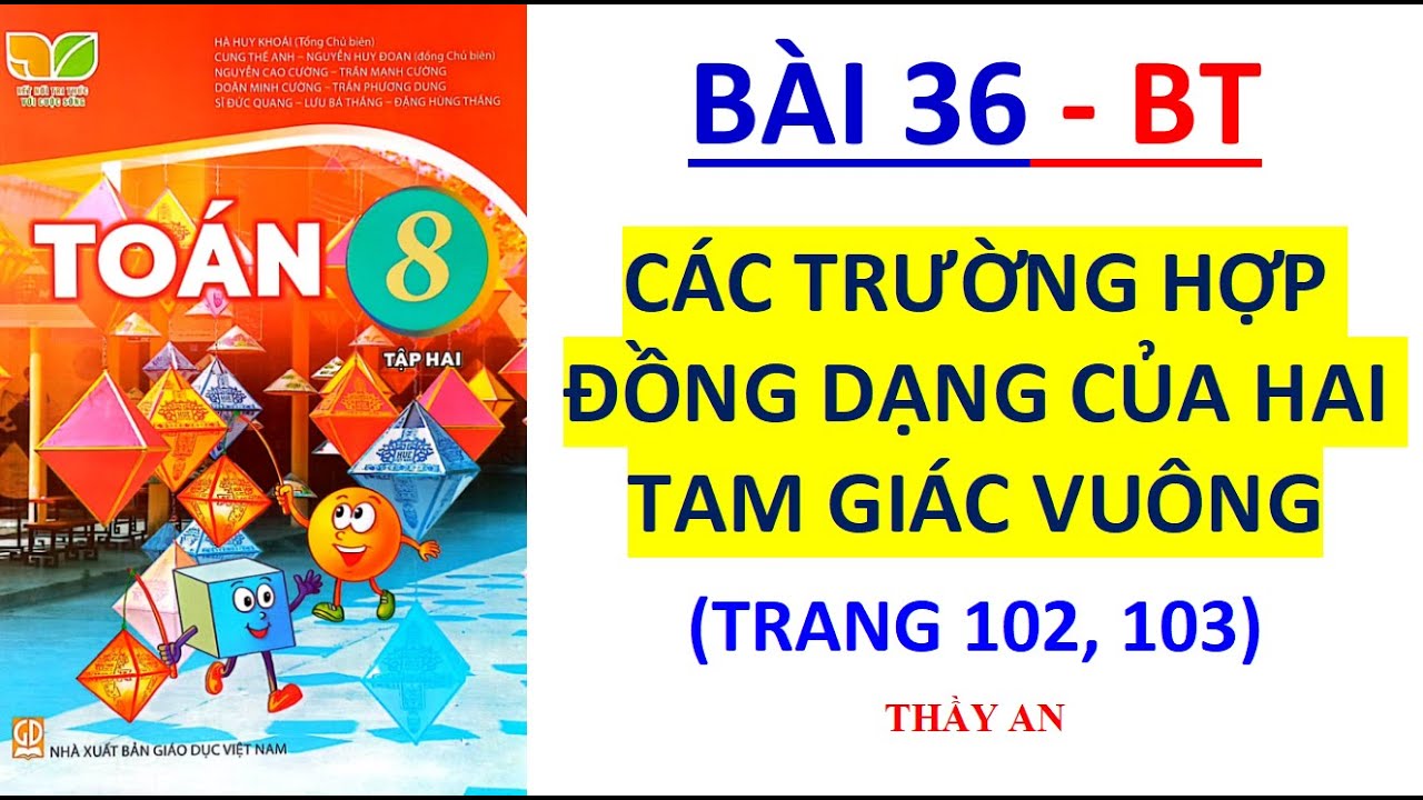 TOÁN LỚP 8 TẬP 2  Kết Nối Tri Thức - Bài 36: CÁC TRƯỜNG HỢP ĐỒNG DẠNG CỦA HAI TAM GIÁC VUÔNG Bài tập