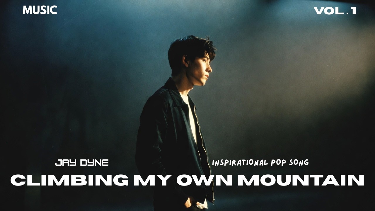 Climbing My Own Mountain – Jay Dyne (Official Lyric Video) | Motivational Pop Song