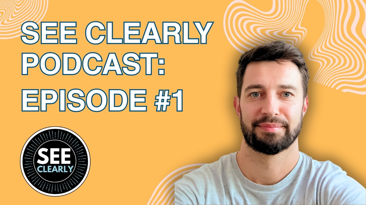 SEE CLEARLY Podcast #1 |  Close-Up Without Glasses Causing Myopia, Is Myopia Improvement Possible