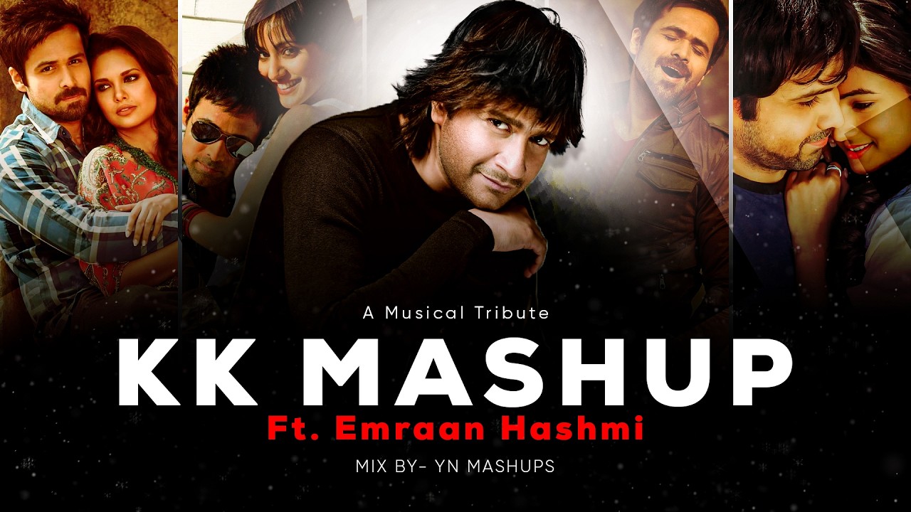 KK Mashup 2026 | Best Of KK Mashup | KK x Emraan Hashmi Mashup | KK Lofi Mix | YN Mashups