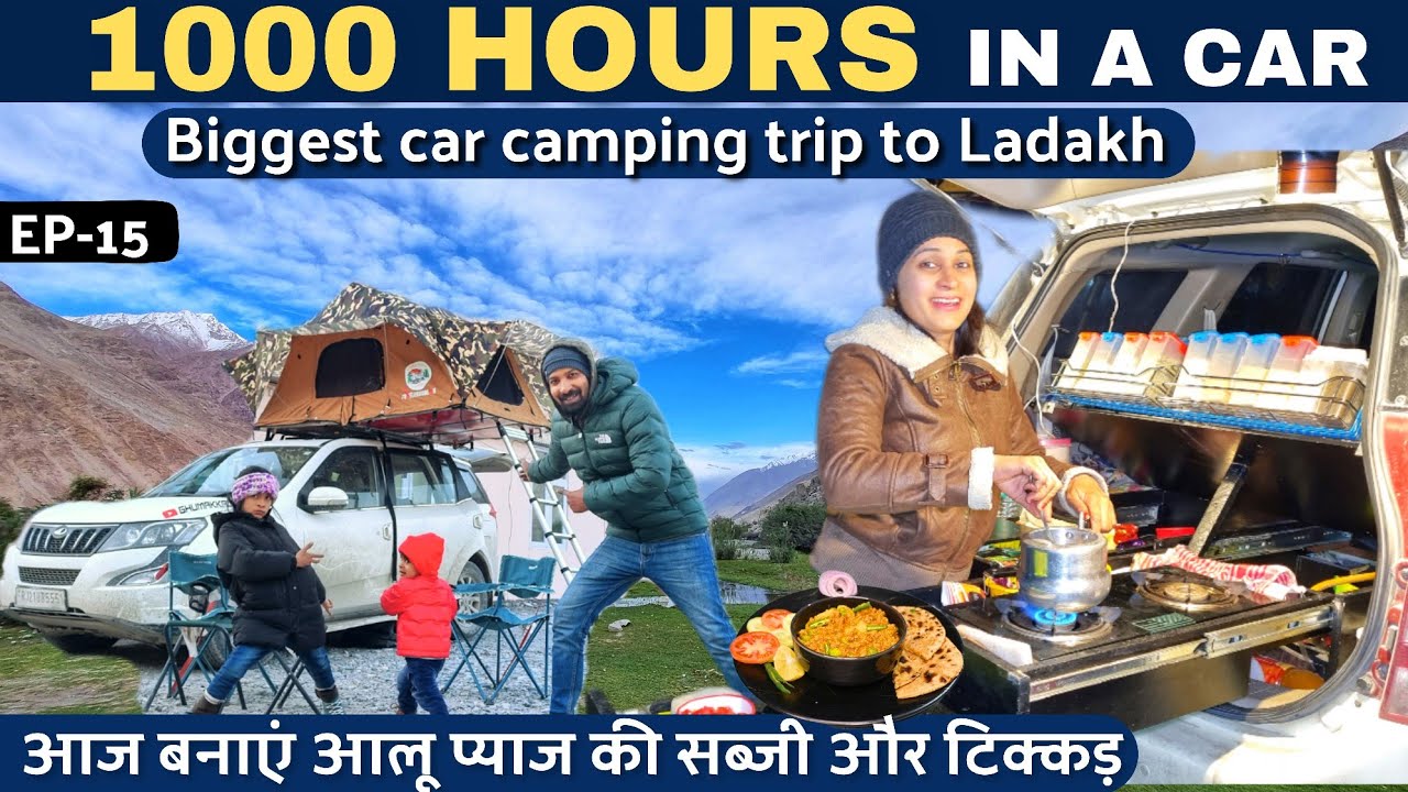 EP-15-CAMPER VAN में बनाया राजस्थानी खाना😍BIGGEST FAMILY CAR CAMPING TRIP IN NUBRA VALLEY(LADAKH)