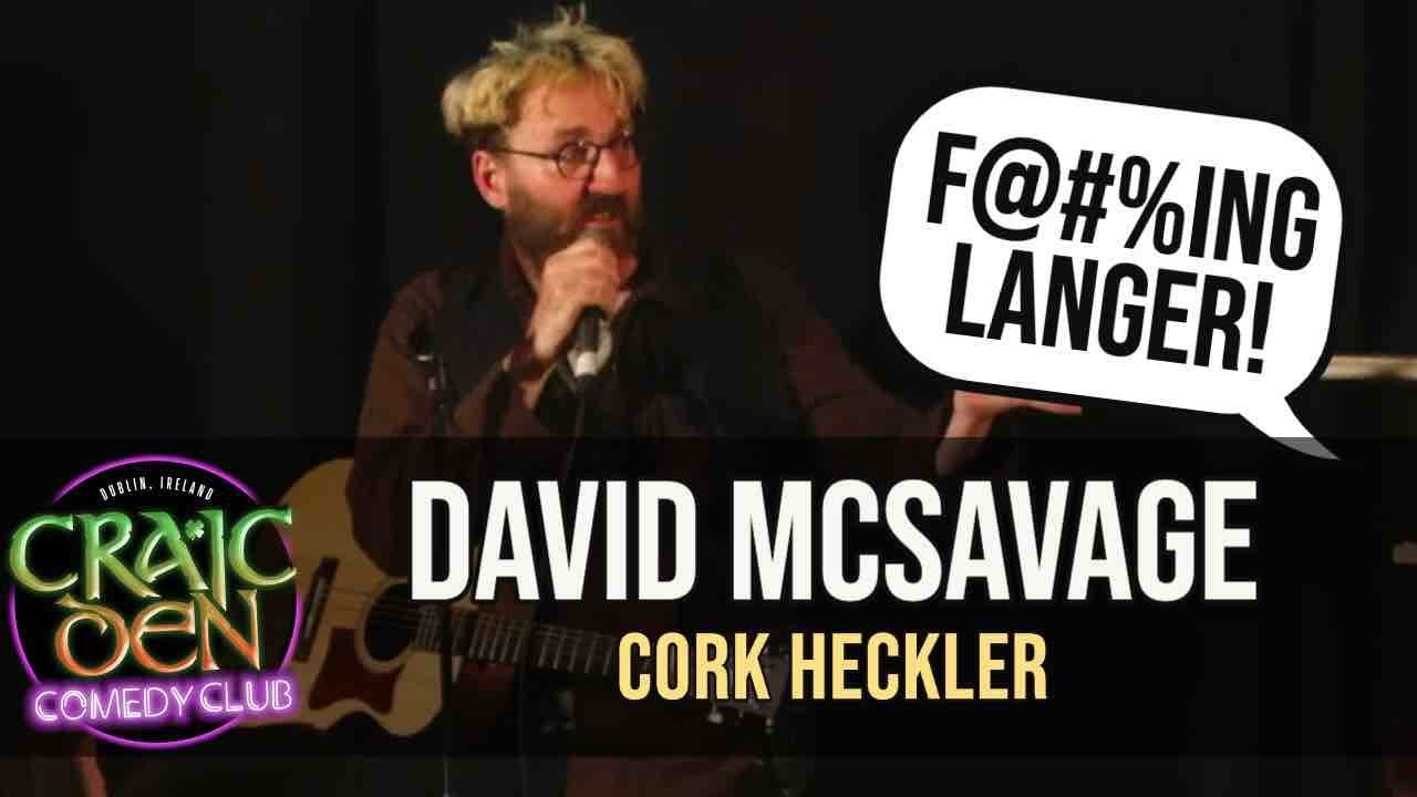 David McSavage | Cork Heckler