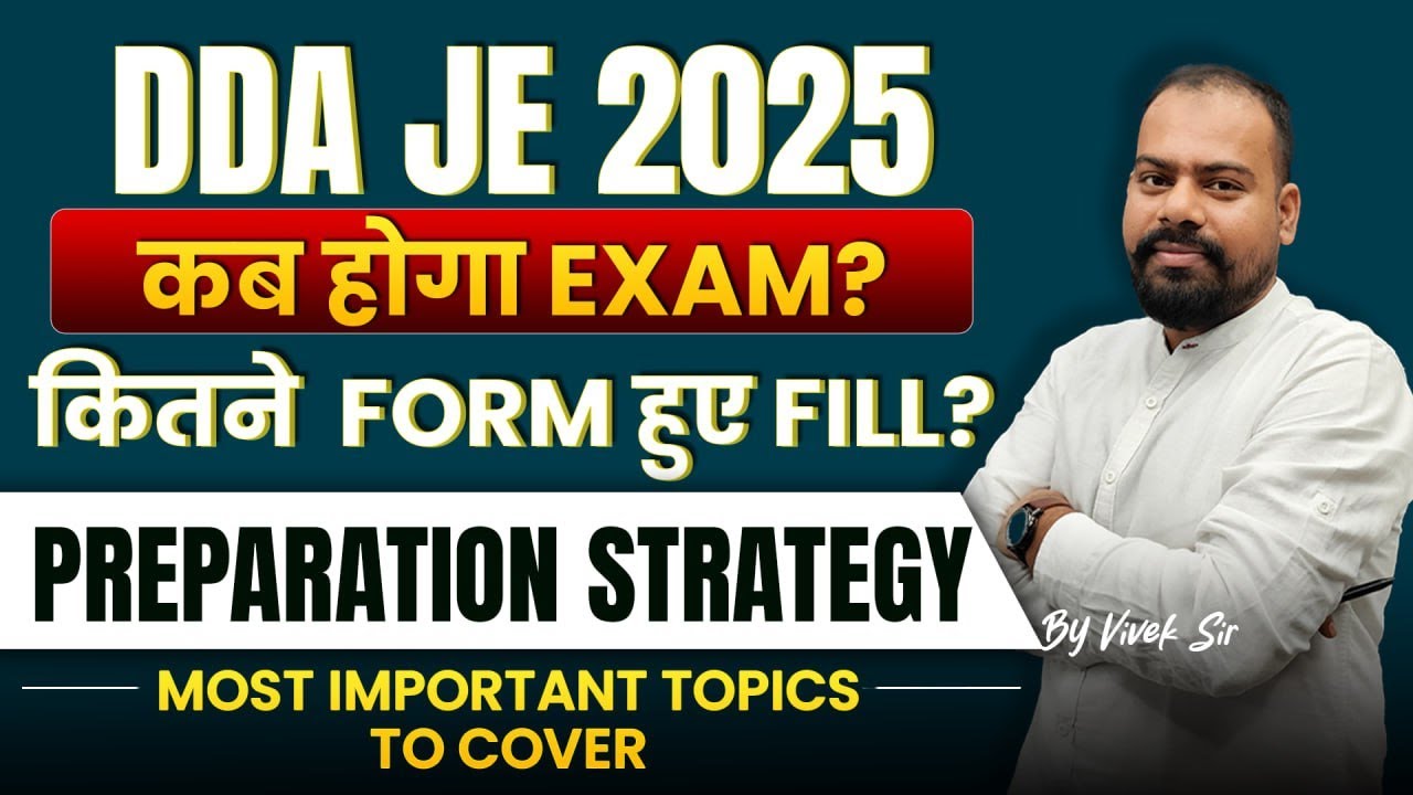 DDA JE 2025: Exam कब होगा? कितने Students ने Apply किया? Complete Strategy