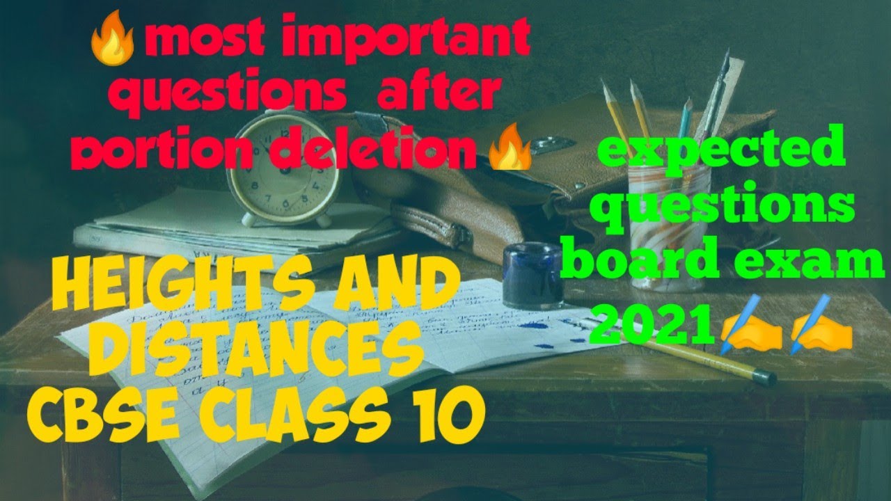 HEIGHTS AND DISTANCES CLASS 10  IMPORTANT QUESTIONS ( 2021) (previous year board questions solved)