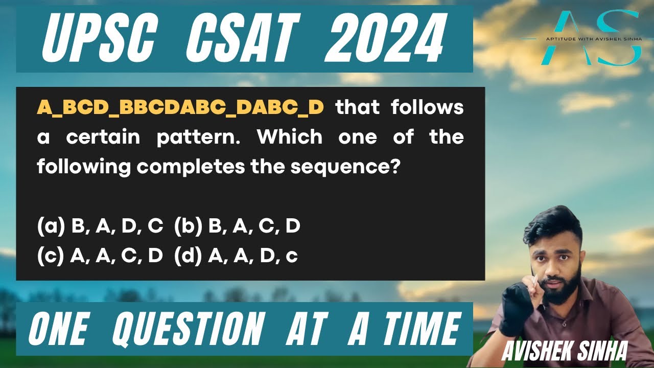 A_BCD_BBCDABC_DABC_D that follows a certain pattern | UPSC CSAT 2024 | AVISHEK SINHA |