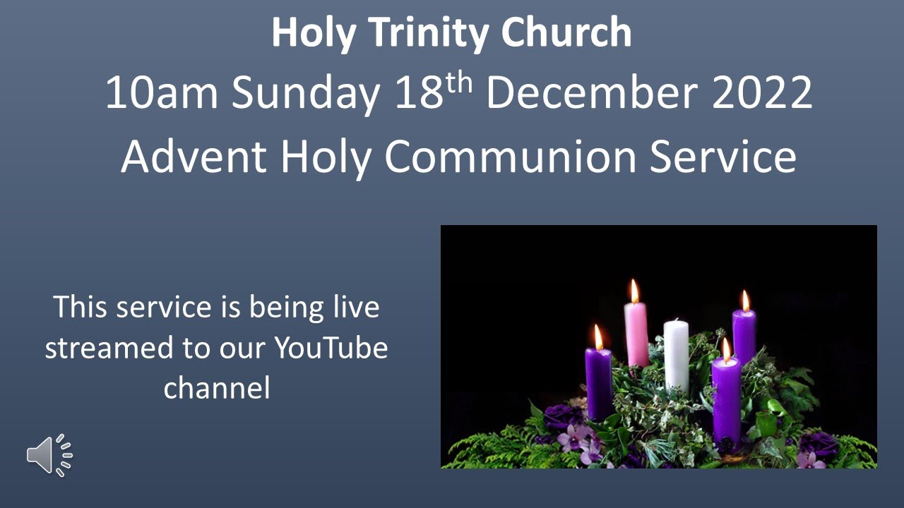 HTSGJ 18th December 2022 10am Advent Communion Service