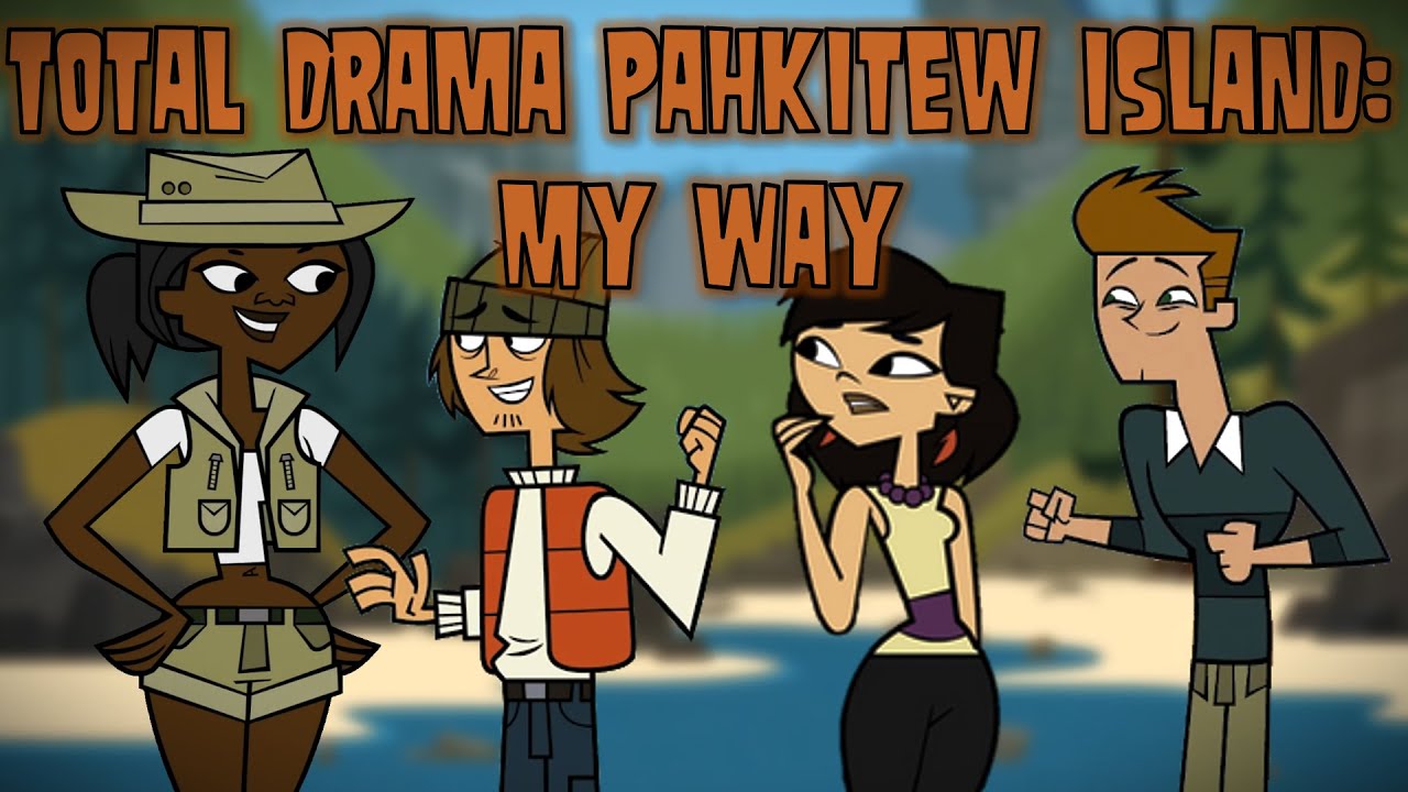 Total Drama Pahkitew Island: My Way