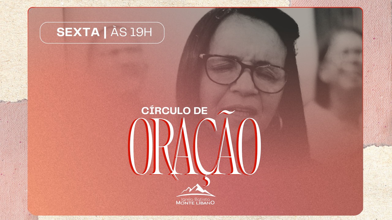 CÍRCULO DE ORAÇÃO - IBMONTE