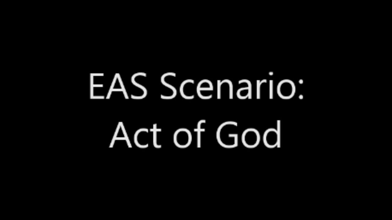EAS Scenario: Act of God