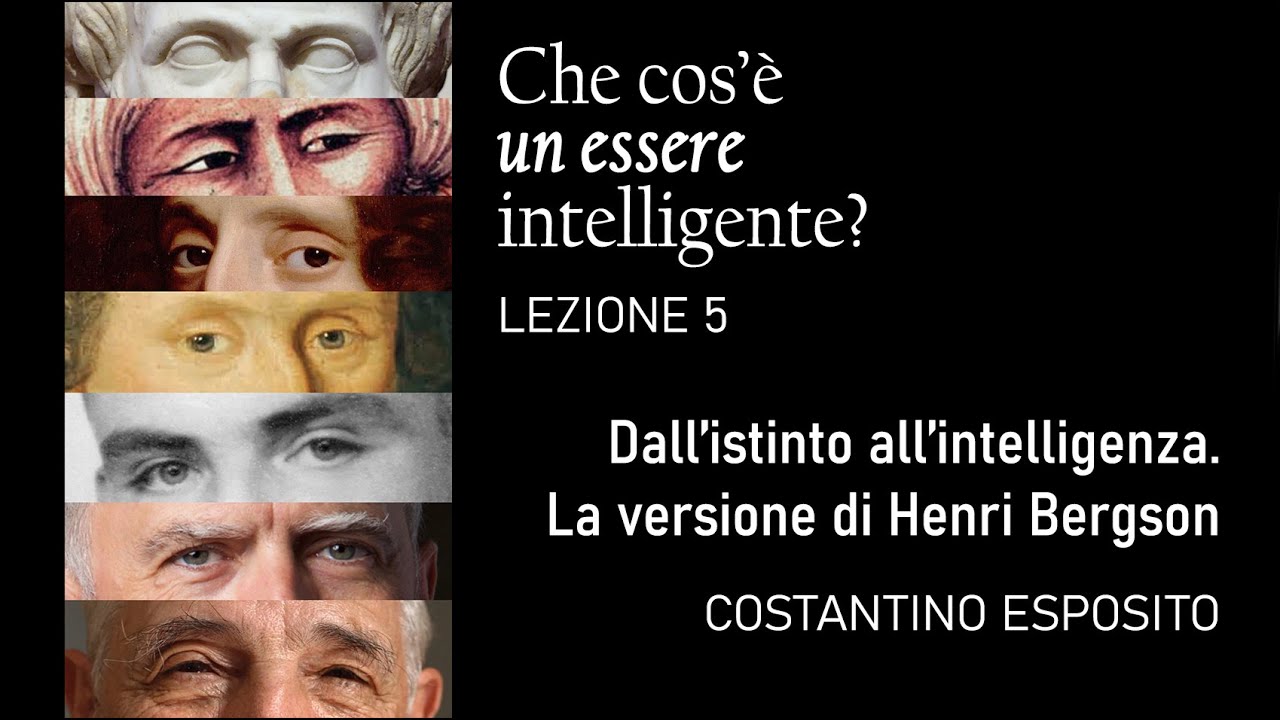 Lezione 5 - Dall'istinto all'intelligenza. La versione di Henri Bergson