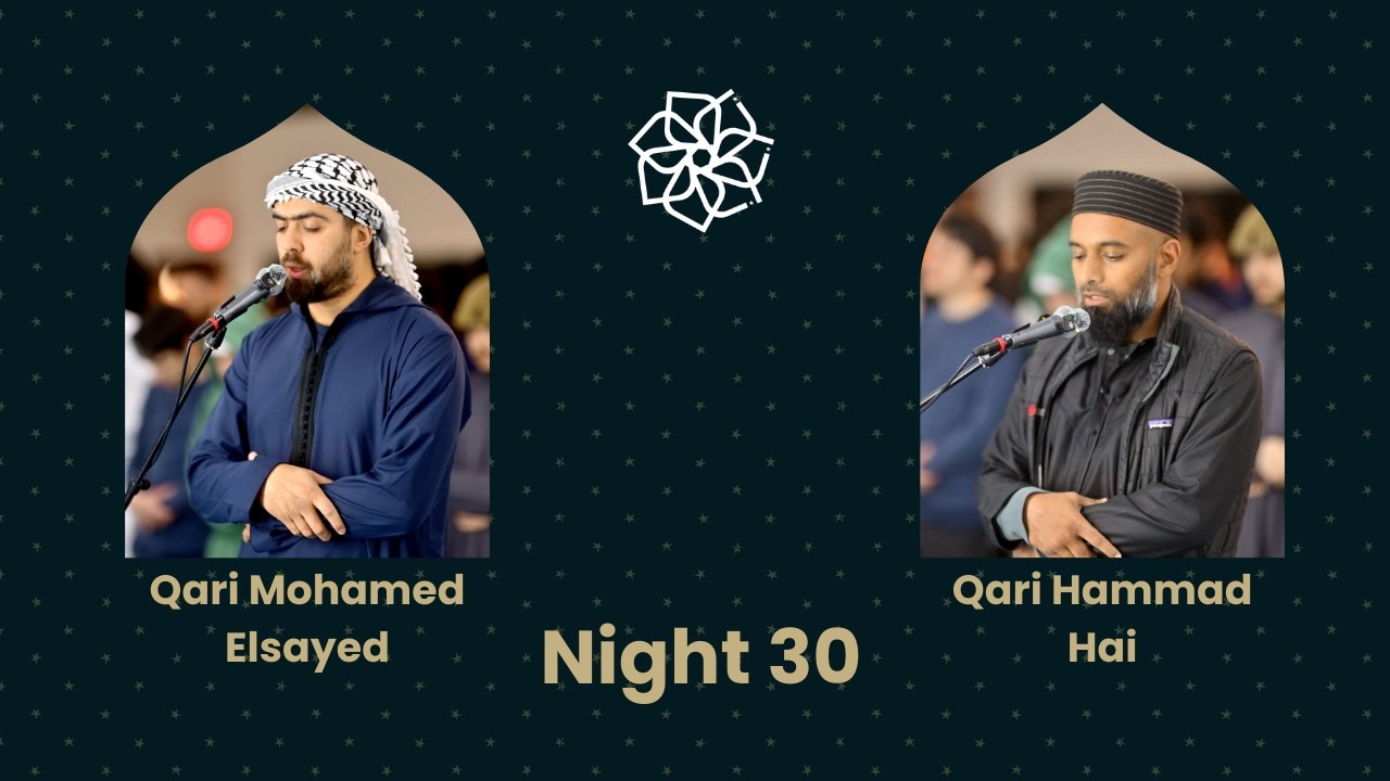 Tahajjud & Witr | Night 30 | Qari Mohamed Elsayed & Qari Hammad Hai