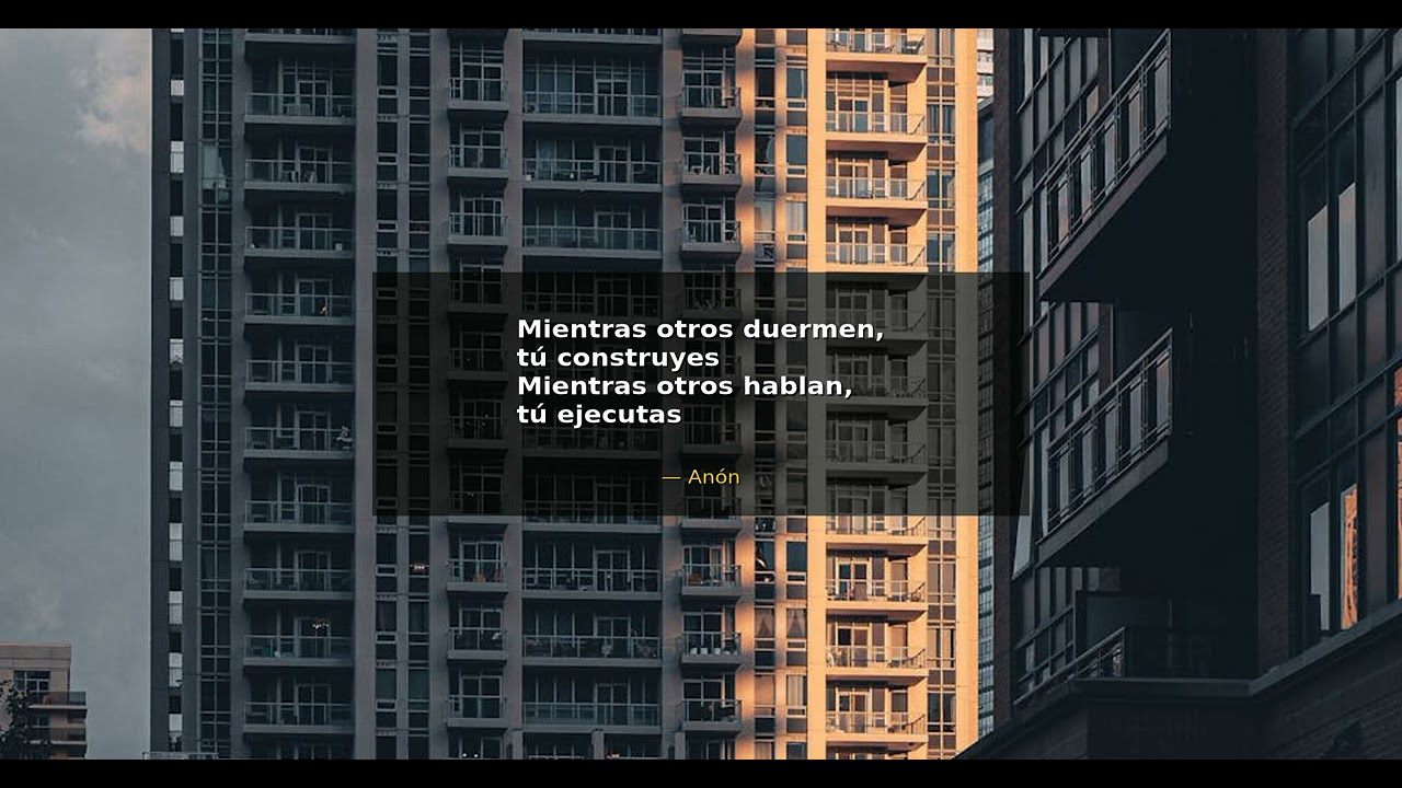 Mientras otros duermen, tú construyes. Mientras otros hablan, tú ejecutas. - Anónimo | Mentalidad de