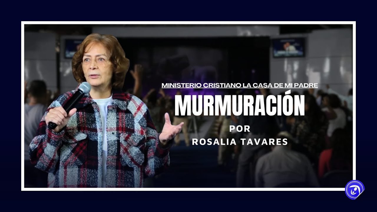 Murmuración ||  Rosalia Tavares|| #iglesiacristiana