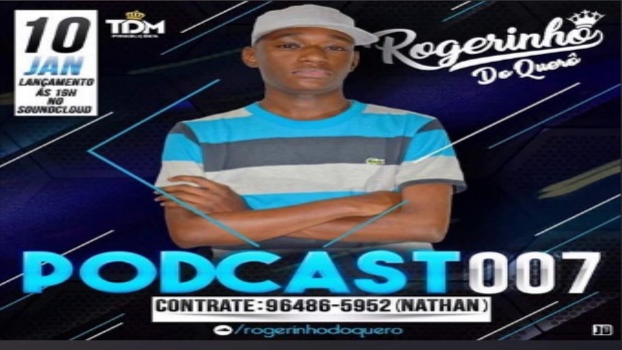 PODCAST 007 DJ ROGERINHO DO QUER&Ocirc; [ LAN&Ccedil;AMENTO ] 2017