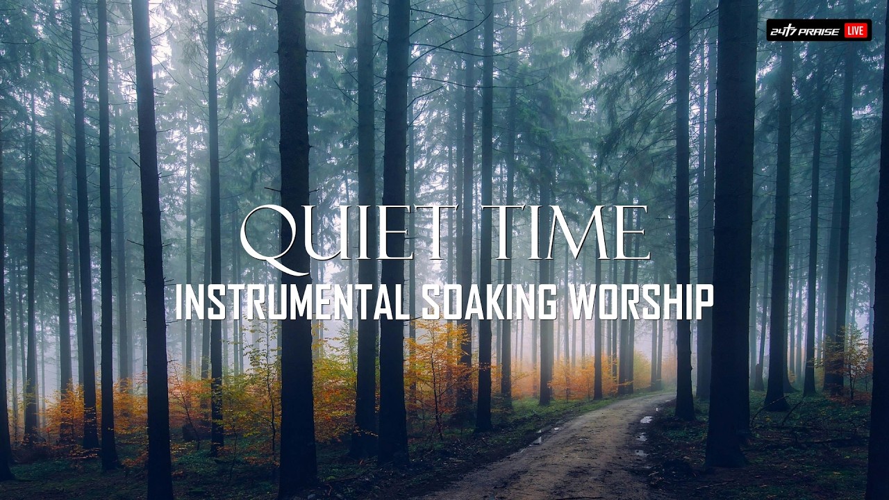 Deep Soaking Worship | Quiet Time with God | Soaking In His Presence