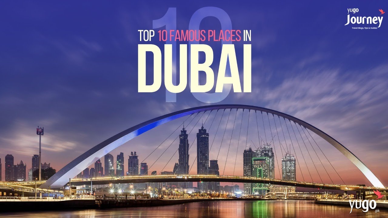 Top 10 Famous Places in Dubai, United Arab Emirates