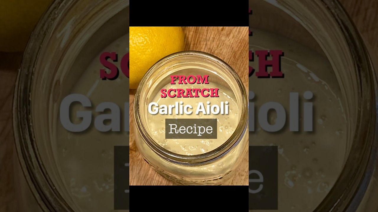 From Scratch Garlic Aioli Recipe! From Scratch is the Best!