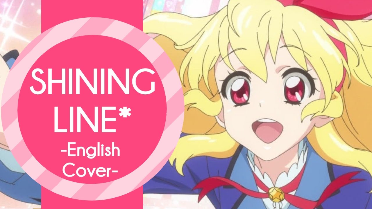 Full English Cover - SHINING LINE* (Aikatsu!)【Mesoki】