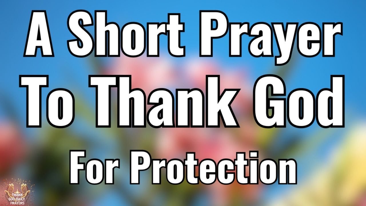 Thank You, Lord, for being my shield and my protector