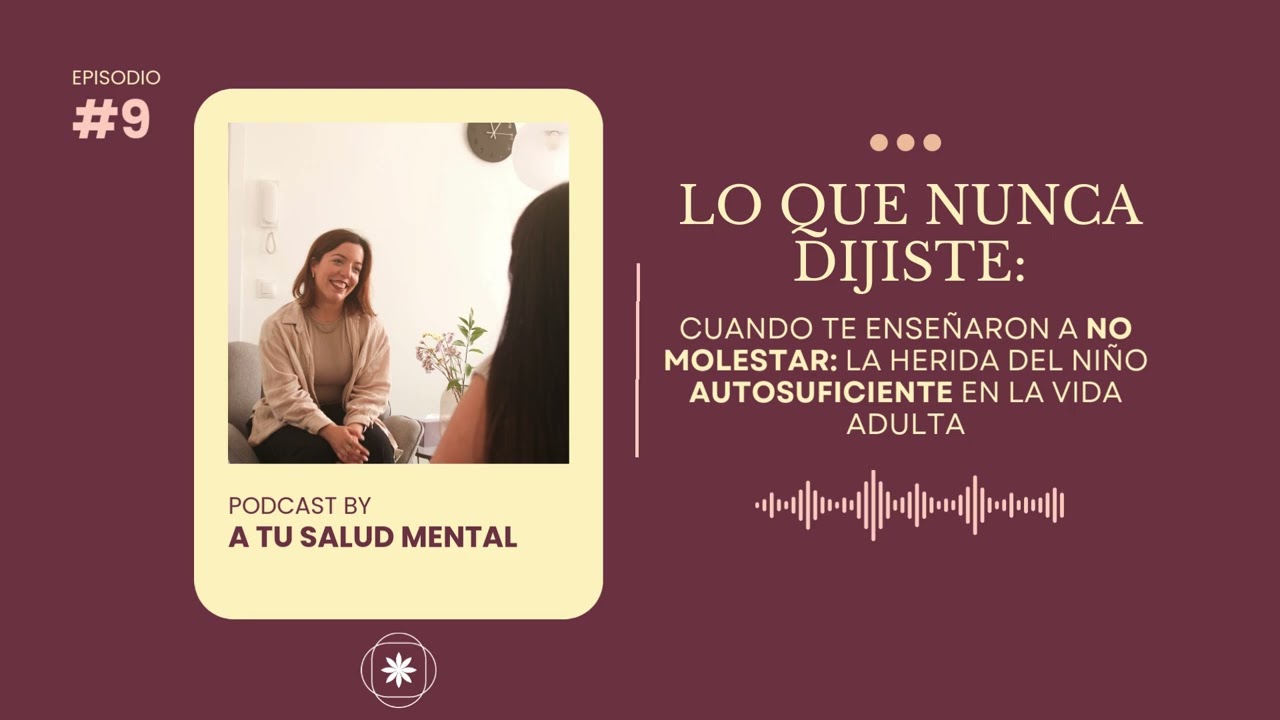 Cuando te enseñaron a no molestar: la herida del niño autosuficiente en la vida adulta.