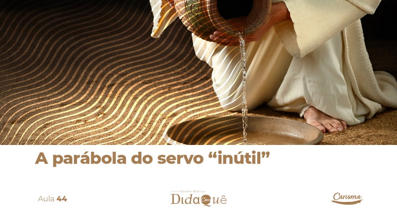 DIDAQU&Ecirc; | AULA 44 | A par&aacute;bola do servo &ldquo;in&uacute;til&rdquo; | An&eacute;sio Rodrigues