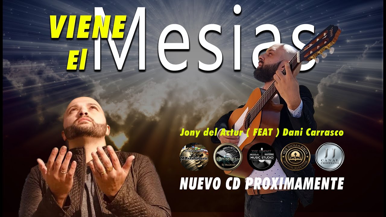 Viene el Mesias Jony del Actur (feat) Dani Carrasco