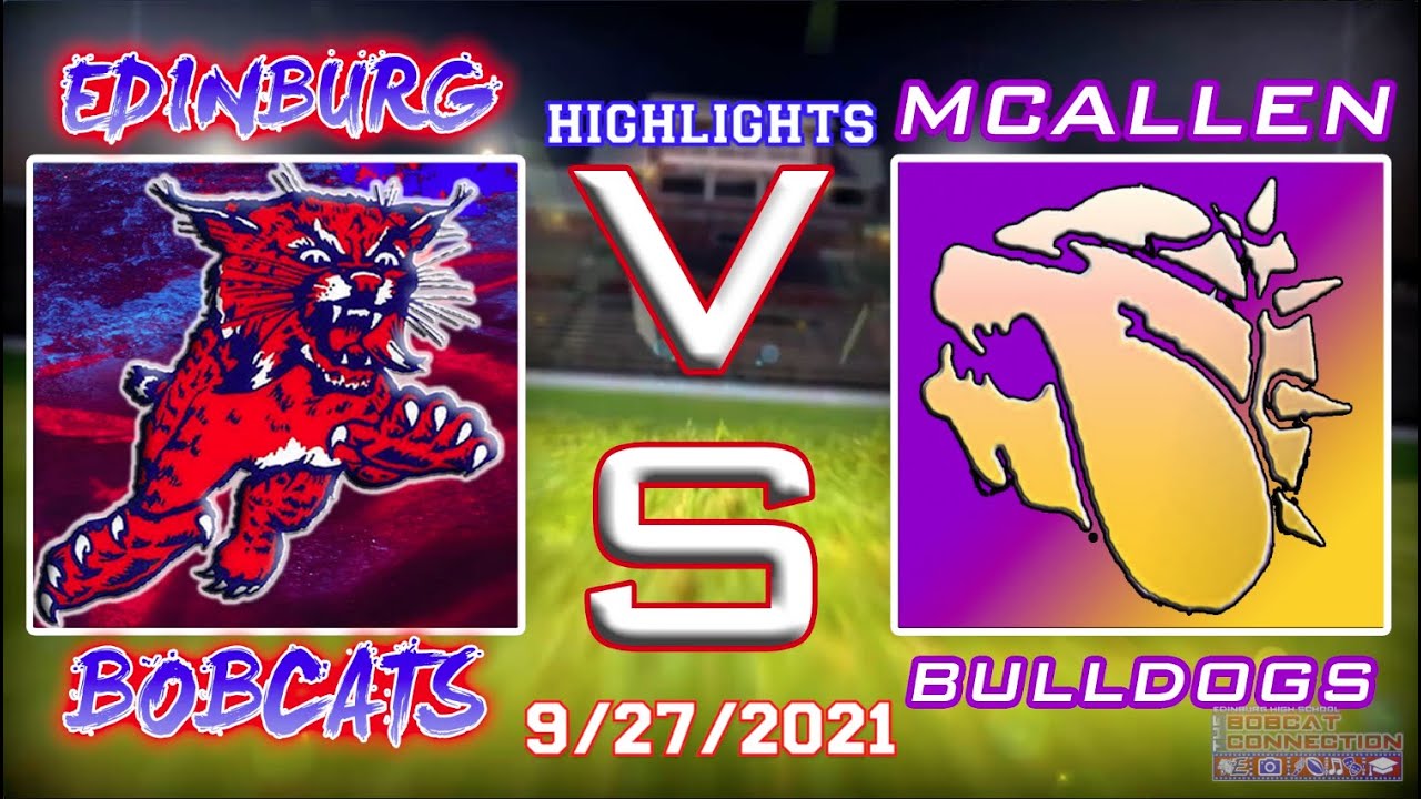 Edinburg Bobcats vs McAllen Bulldogs- 8/27/2021