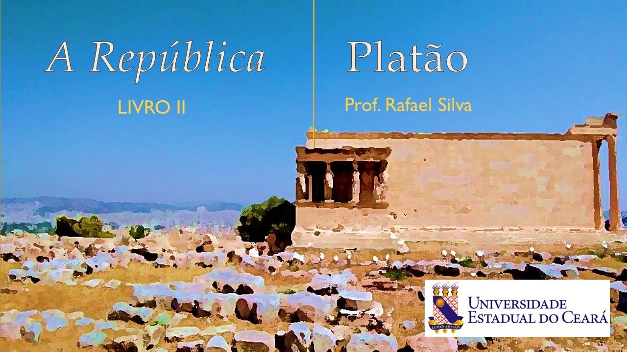 República de Platão: Livro II (Rafael Silva, UECE)