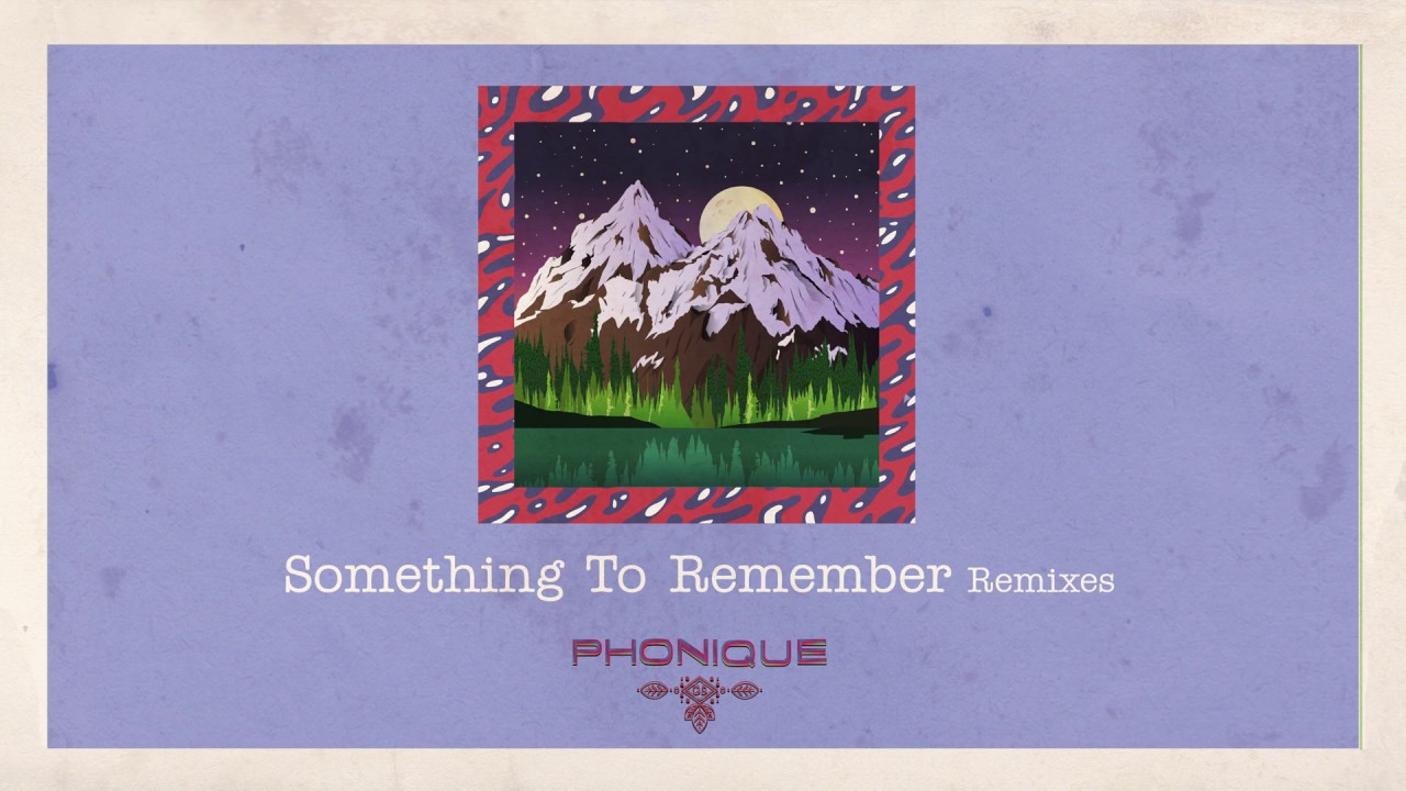 Phonique: Something To Remember feat. Stee Downes (Argy ,South London’ Mix)
