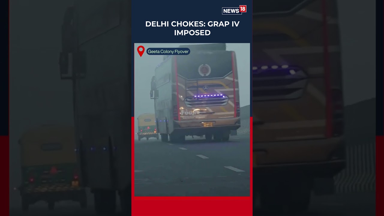 Delhi Turns Toxic Anti-Pollution Curbs Under Grap-4 Invoked In Delhi As Air Turns 'Severe' | N18S