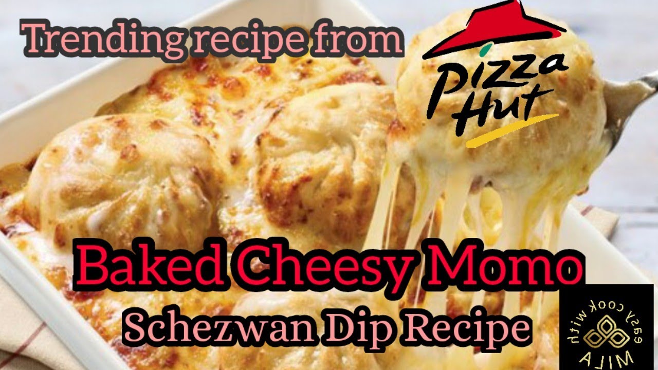 Pizza Hut Baked Cheesy Momo | How to prepare Pizza hut cheesy momo Schezwan  Dip