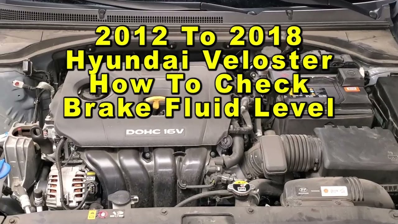 Hyundai Veloster How To Check Brake Fluid Level In Reservoir 2012 To 2018 1st Gen