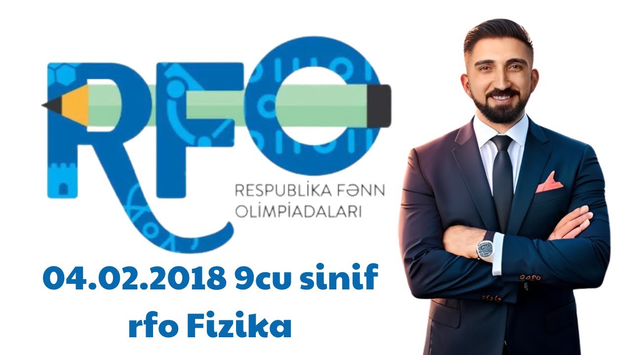 Respublika Fənn olimpiadası 2018  9-cu sinif fizika. RFO Fizika 9-cu sinif tam izah. 04.02.2018 RFO