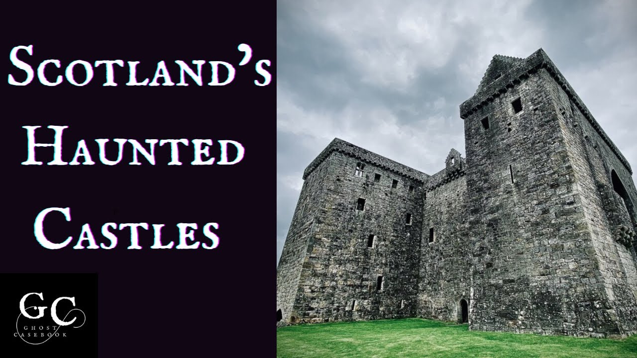 Scotland&rsquo;s Haunted Castles: Terrifying Ghosts That Still Roam