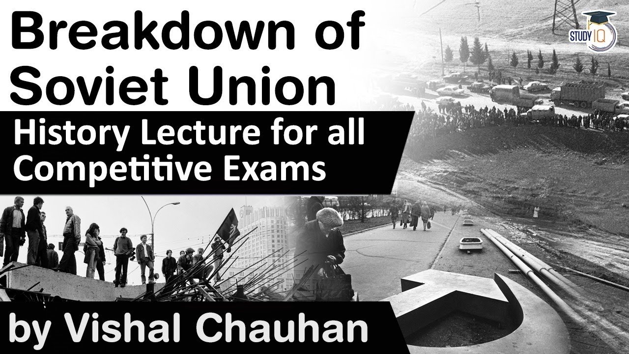 History of Collapse of the Soviet Union explained - History lecture for all competitive exams