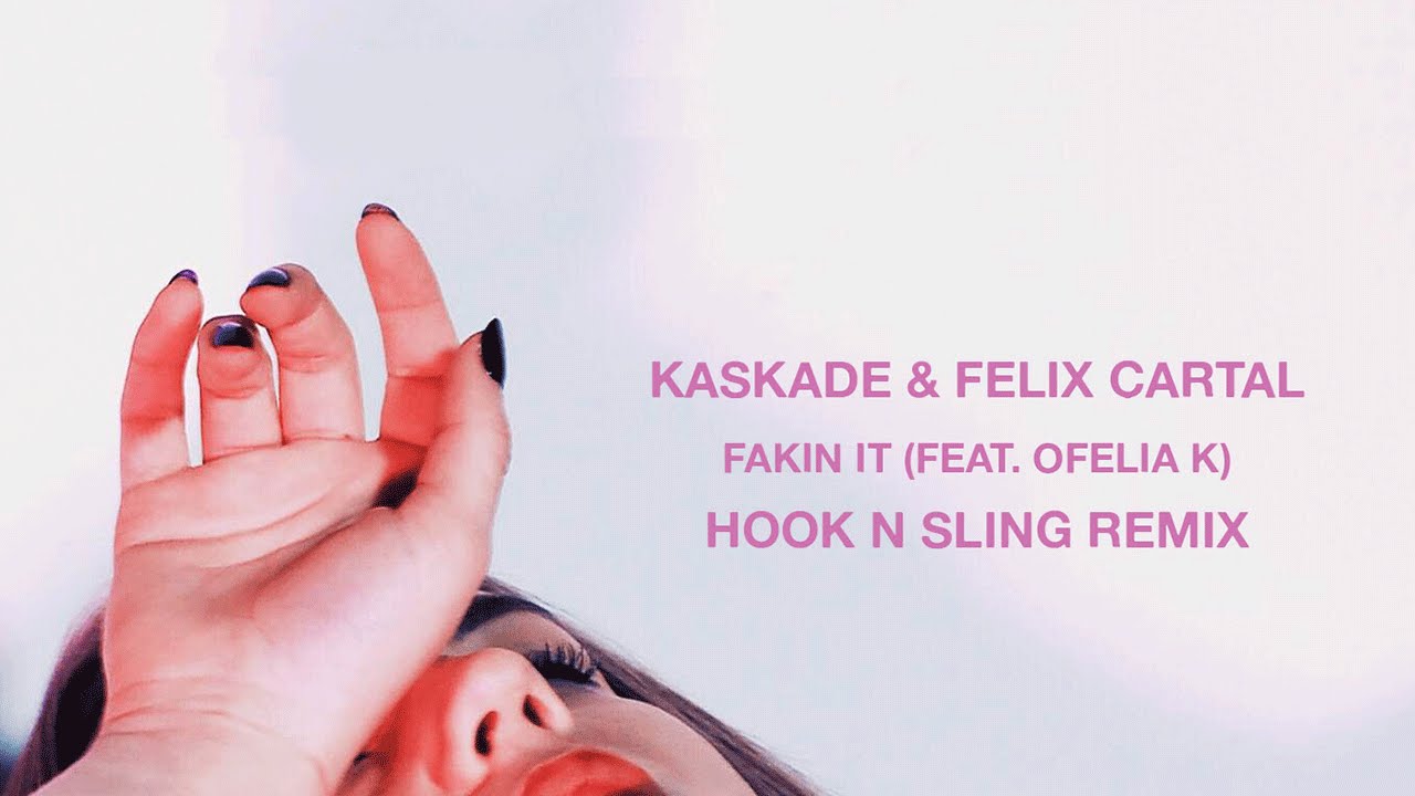 Kaskade & Felix Cartal &ldquo;Fakin It (ft. Ofelia K)&rdquo; | Hook N Sling Remix
