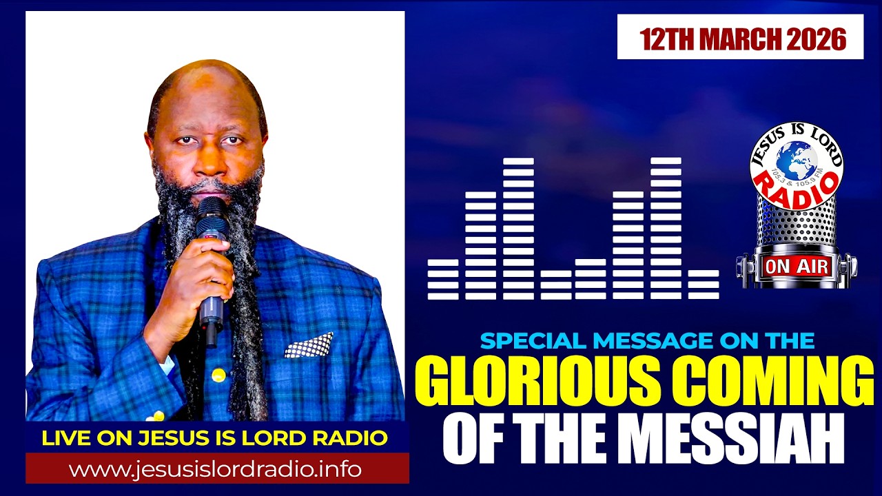 SPECIAL MESSAGE ON THE GLORIOUS COMING OF THE MESSIAH || 12TH MARCH 2026