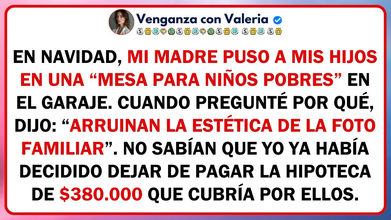 En Navidad, mi madre puso a mis hijos en una “mesa para niños pobres” en el garaje. Cuando...