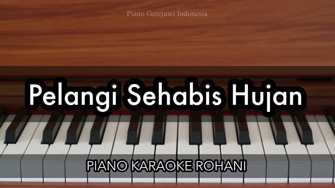 Pelangi Sehabis Hujan - Nikita | Piano Karaoke Rohani