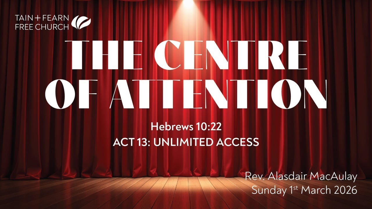The Centre of Attention: Unlimited Access - Hebrews 10:22