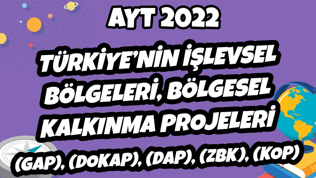 AYT Coğrafya - Türkiye’nin İşlevsel Bölgeleri, Kalkınma Projeleri | AYT Coğrafya 2022 #hedefekoş