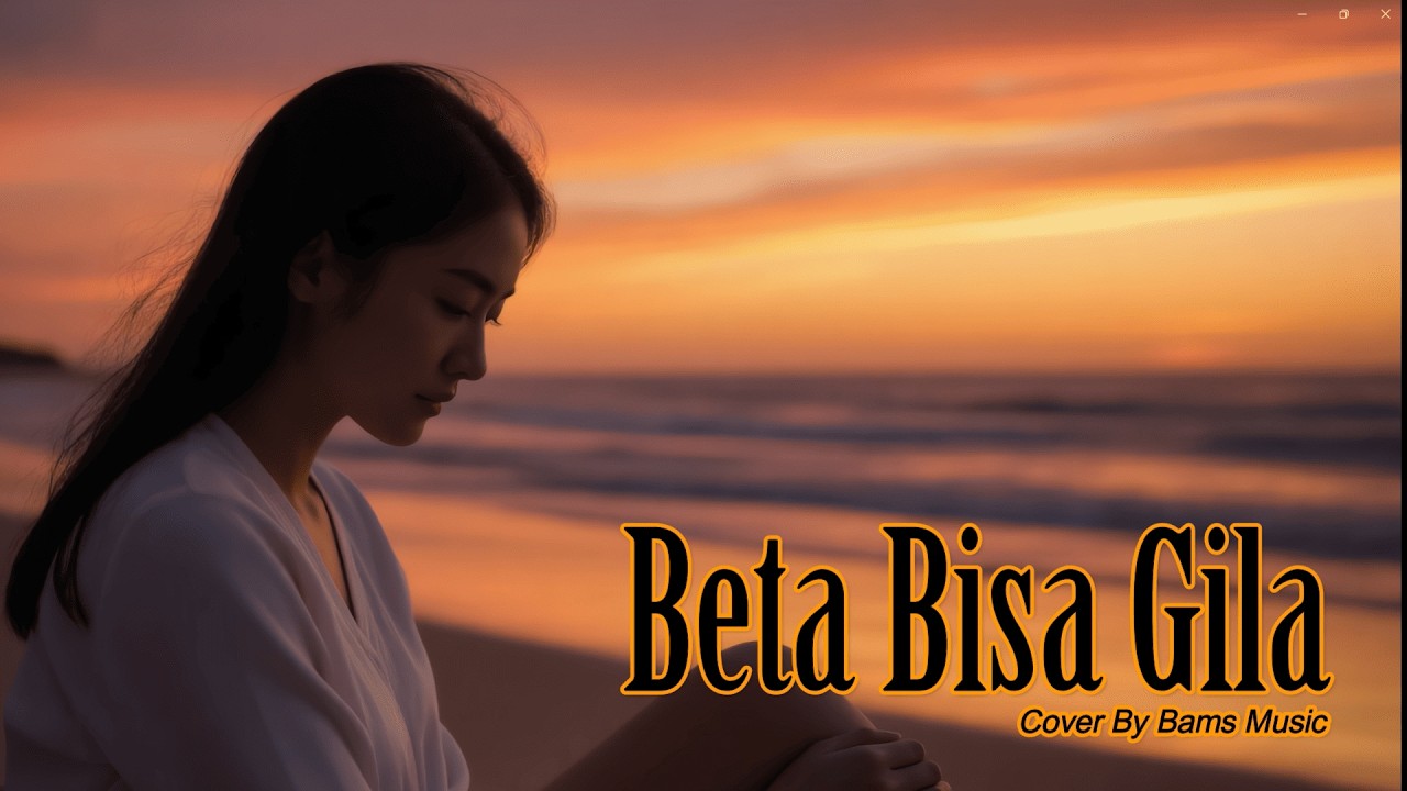BETA BISA GILA - Slow Rock (Cover By Bams Musik)