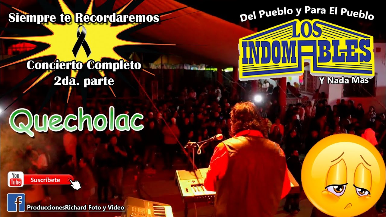 Los Indomables || Concierto Completo || Quecholac || Parte 2