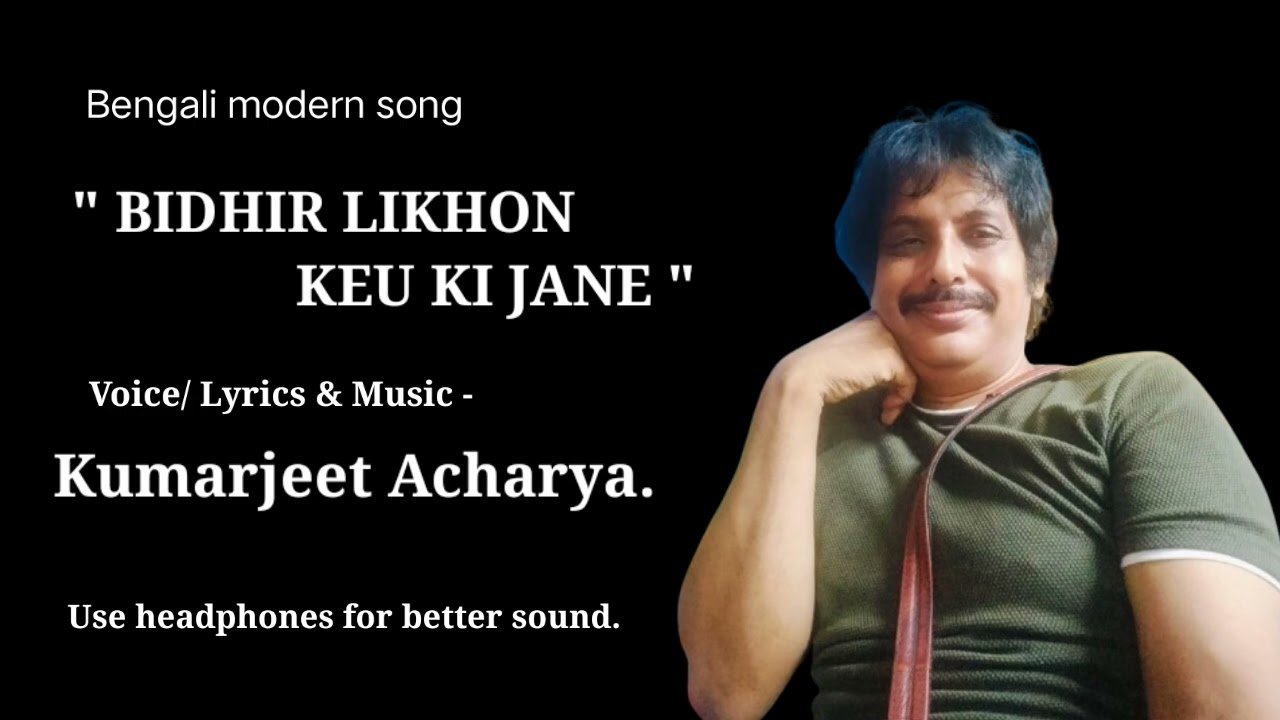 #music #song : Kumarjit Forever. Bengali modern song.