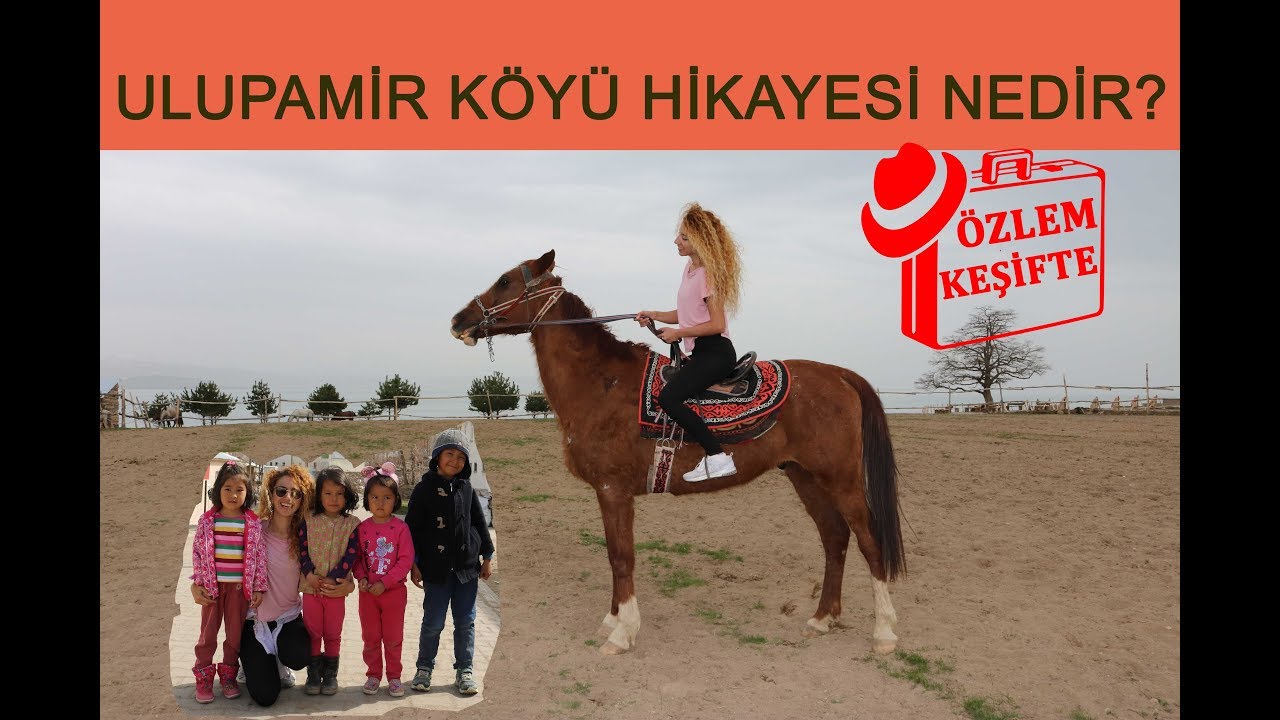 Van'da İlginç Bir KIRGIZ KÖYÜ! ULUPAMİR Hikayesi Nedir?